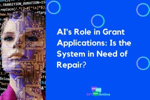AI’s Role in Grant Applications: Is the System in Need of Repair?