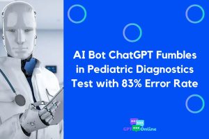 ChatGPT Fails Pediatric Medical Diagnostics Test, Error Rate Hits 83%